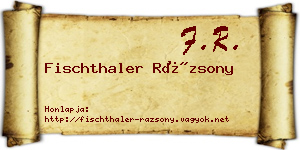 Fischthaler Rázsony névjegykártya
